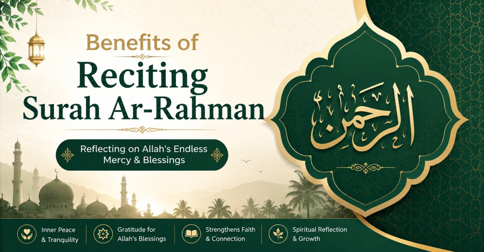 Benefits of reciting Surah Ar-Rahman with Islamic calligraphy, mosque background, and themes of mercy, gratitude, faith, and spiritual growth.